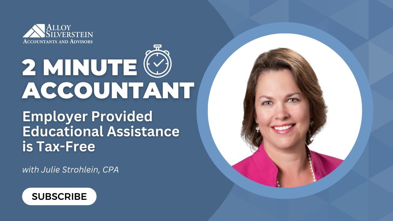 Employer Provided Educational Assistance is Tax-Free | Alloy Silverstein