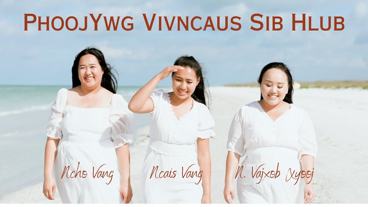 PhoojYwg Vivncaus Sib Hlub (Official Music Video 2023) N. Vajxob Xyooj ft. Ncais Vang ft. Ncho Vang