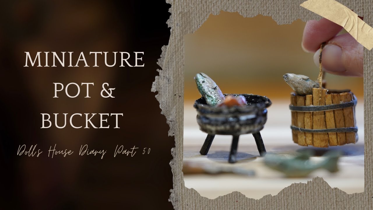 DIY Miniature Pot & Miniature Bucket | Tudor Doll’s House Makeover Diary - Part 50