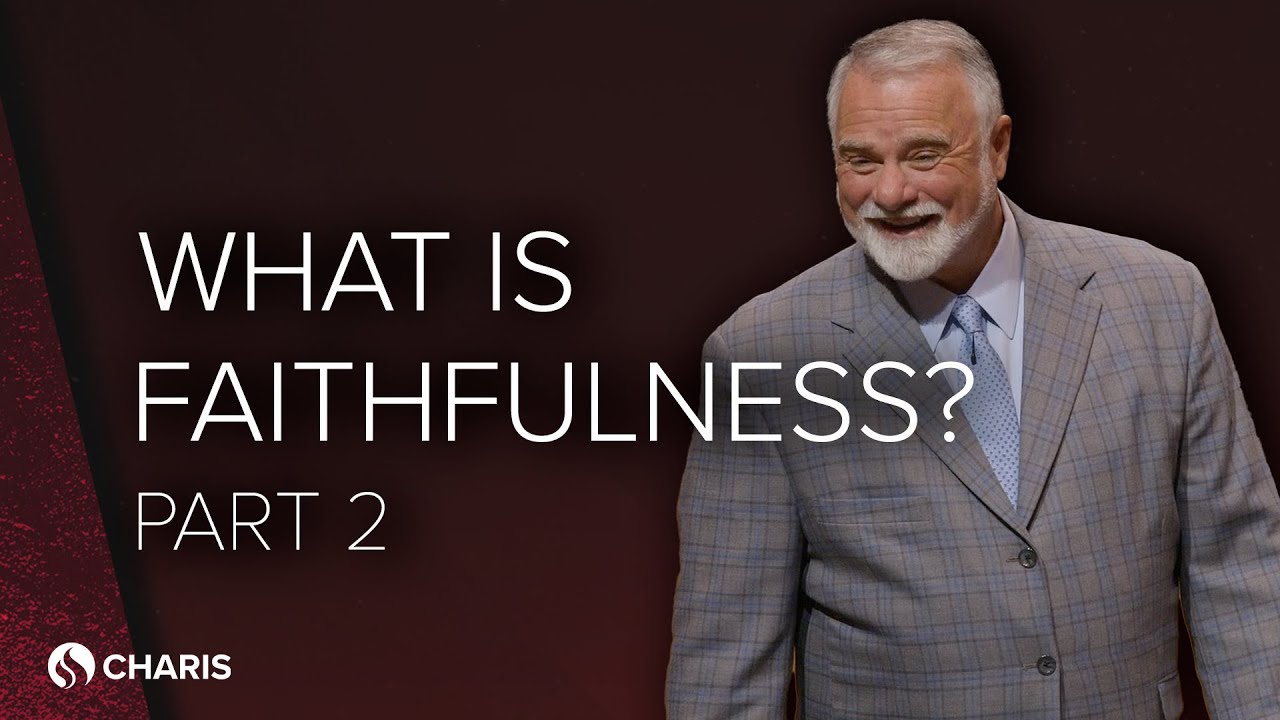What Is Faithfulness? - Part 2 - Keith Moore - October 31, 2024