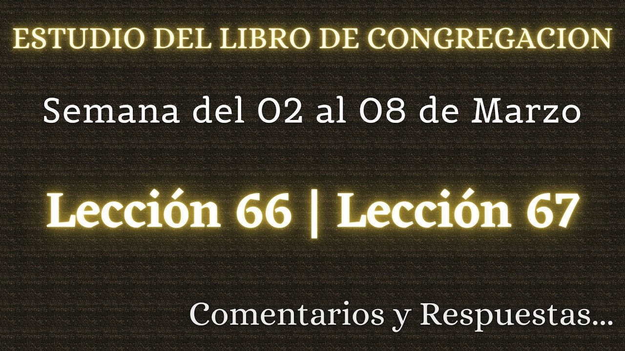 ESTUDIO DE LIBRO DE CONGREGACIÓN ✅ SEMANA DEL 02 AL 08 DE MARZO