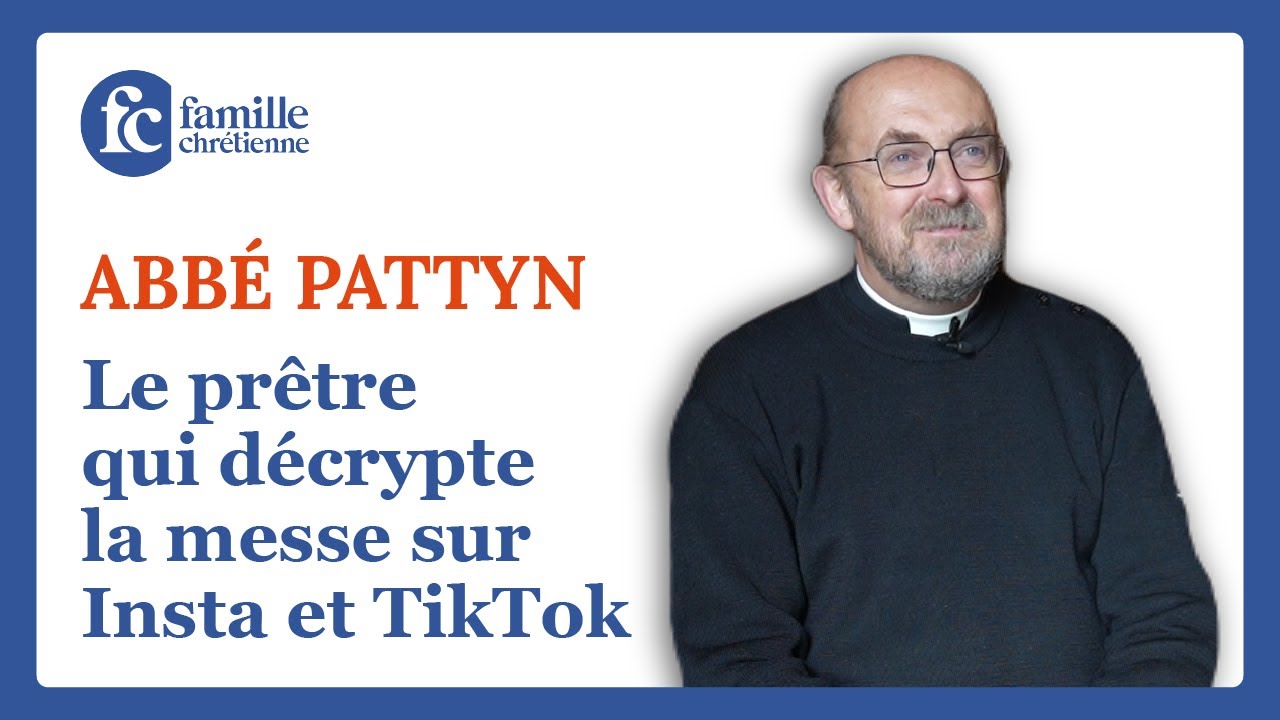 L'Abbé Pattyn : Le prêtre qui décrypte la messe sur Insta et TikTok
