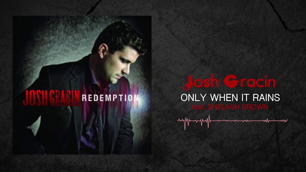 Josh Gracin - Only When It Rains (feat. Shelagh Brown) [Official Audio]
