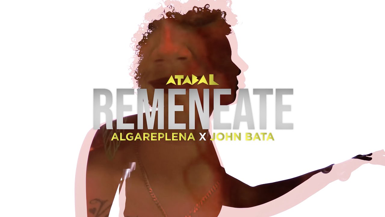 ATABAL - Remeneate  “feat. Algareplena ❌ El Batajohn” (Video Oficial)
