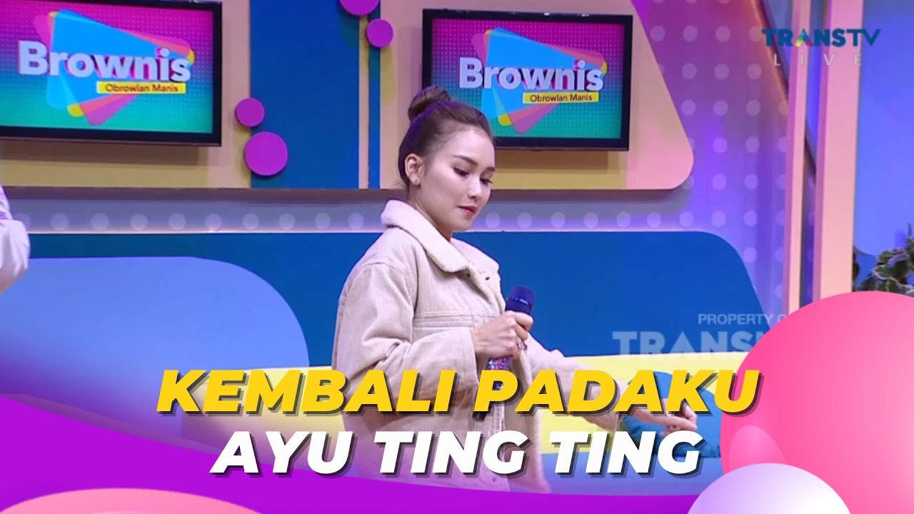 Kembali Padaku | Ayu Ting Ting | BROWNIS (27/6/23)