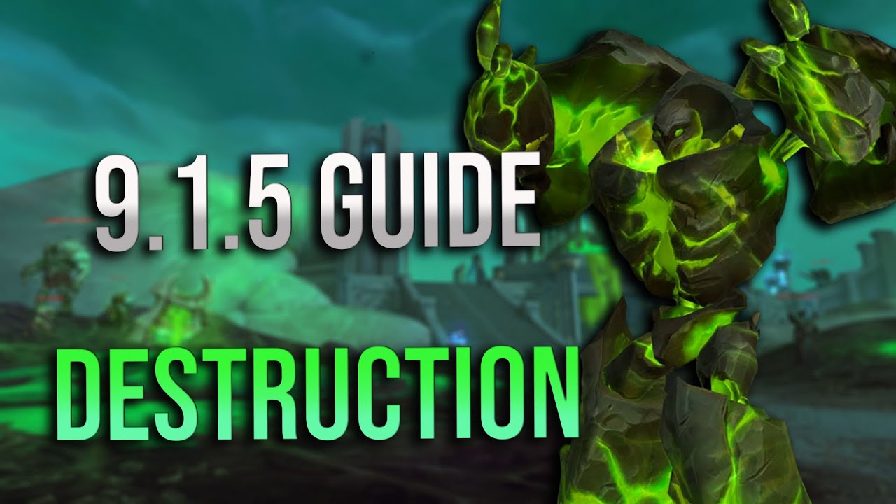 Patch 9.1.5 Destruction Warlock DPS Guide! Talents, Rotations, Legendaries, Covenants and More!