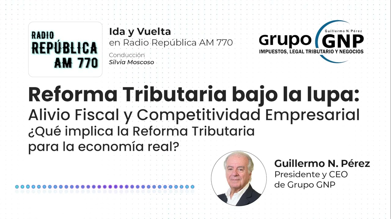 Reforma tributaria 2026: Los cambios clave explicados por Guillermo Pérez - Radio República 770 AM