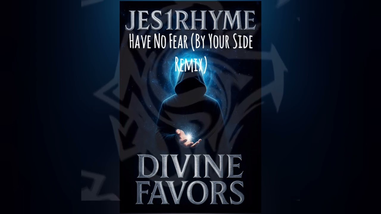 Jes1Rhyme - Have No Fear (By Your Side Remix)