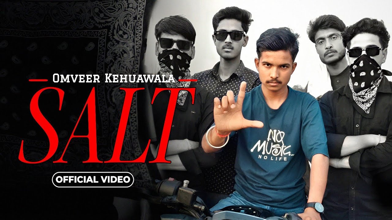 Omveer Kehuawala - Salt (Official Music Video)