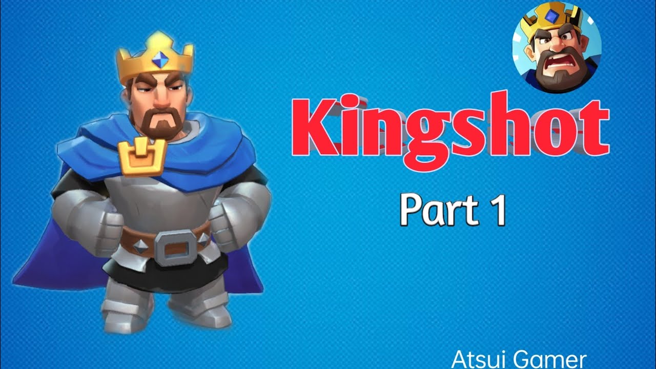 Kingshot Part 1 - Atsui Gamer