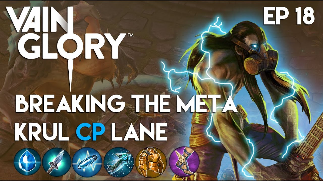 Vainglory - Breaking the Meta EP 18: Krul |CP| Lane Gameplay |Update 1.9.0|