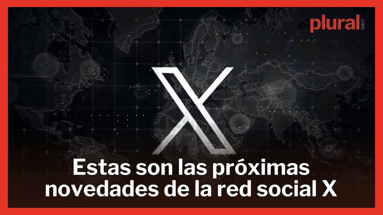 Estas son las pr&oacute;ximas novedades de la red social X