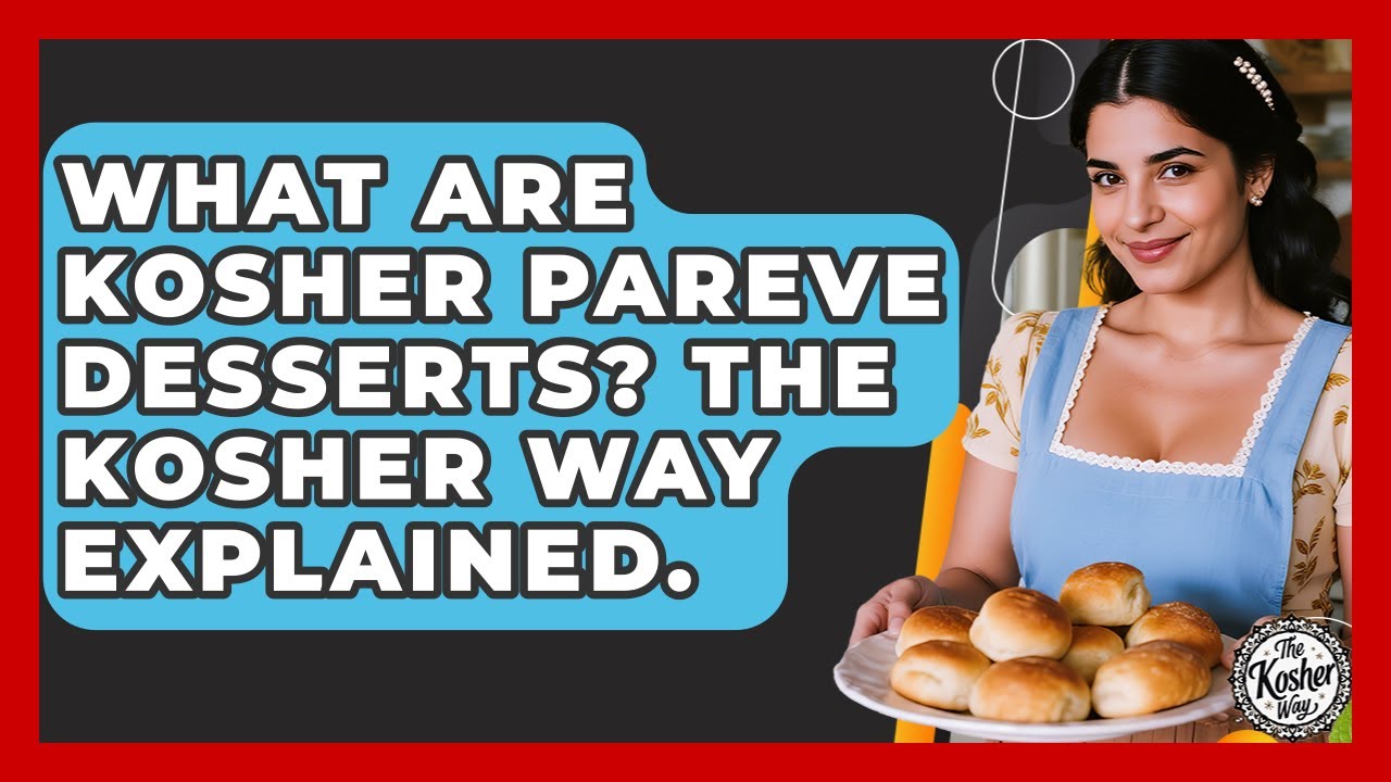What Are Kosher Pareve Desserts? The Kosher Way Explained. - The Kosher Way