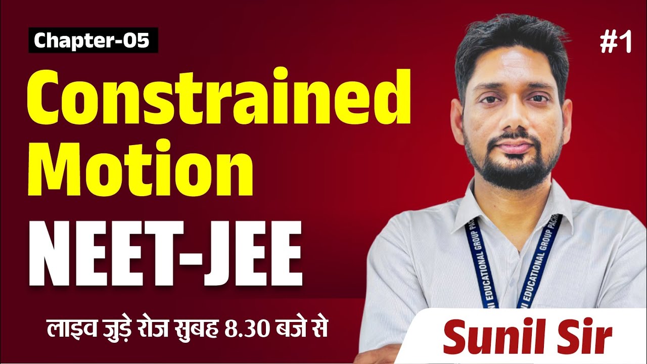 NEET-JEE Physics 2025 | Constrained Motion | Chapter 05 | Class 1 | Sunil Sir | Rajdhani Edu Group
