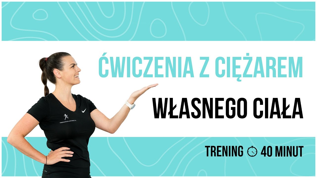 Trening siłowy z obciążeniem własnego ciała  - Trening dla Kobiet