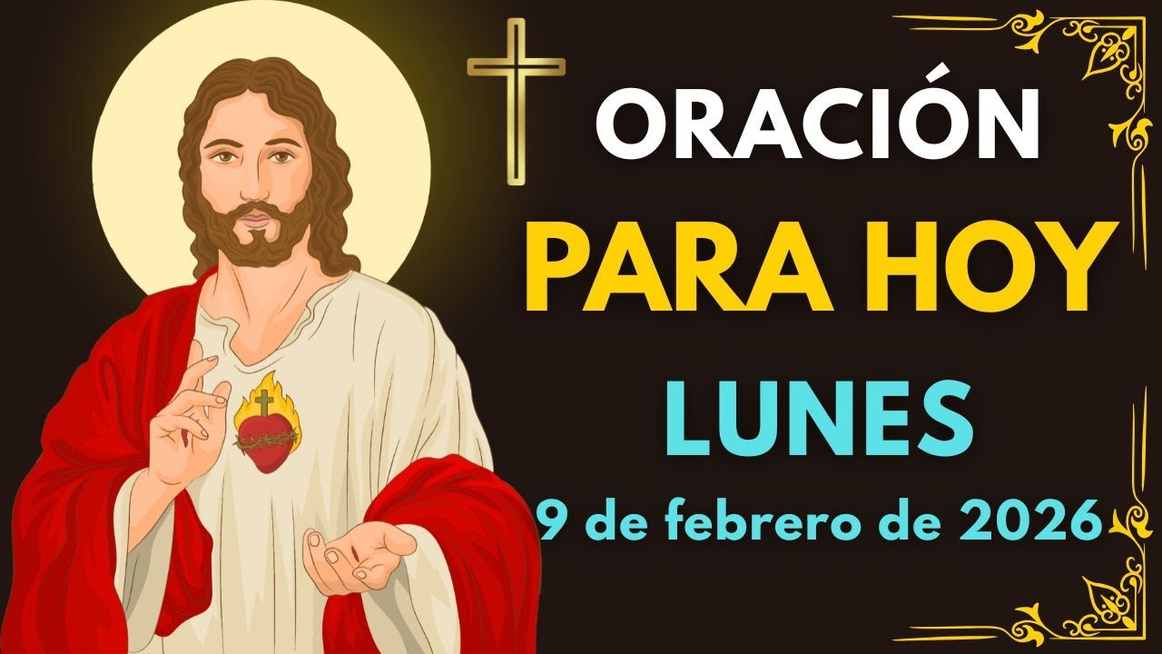 ORACIÓN PODEROSA DE HOY (09 DE FEBRERO) | REZA CONMIGO