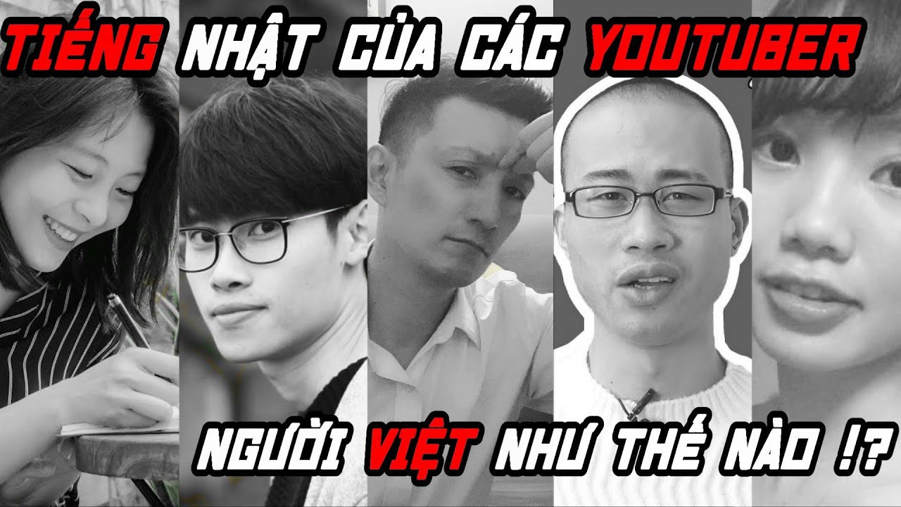 TIẾNG NHẬT YOUTUBER VIỆT NAM QUA CẢM NHẬN CỦA HỌC TV