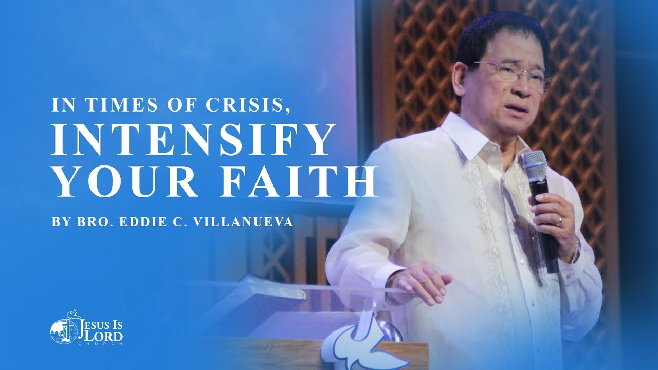 In Times of Crisis, Intensify Your Faith | Bro. Eddie Villanueva