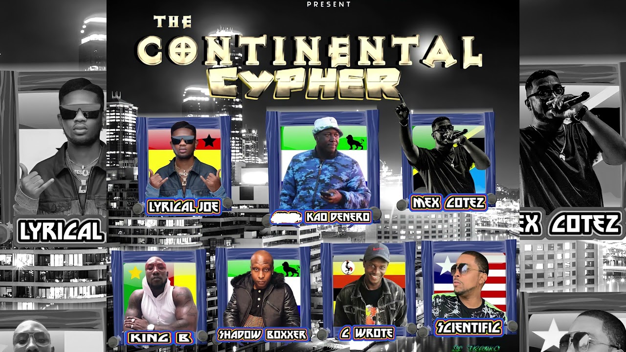 Kao Denero, lyrical joe, mex cotez, king b, shadow boxxer, c wrote & scientific   Continental Cypher