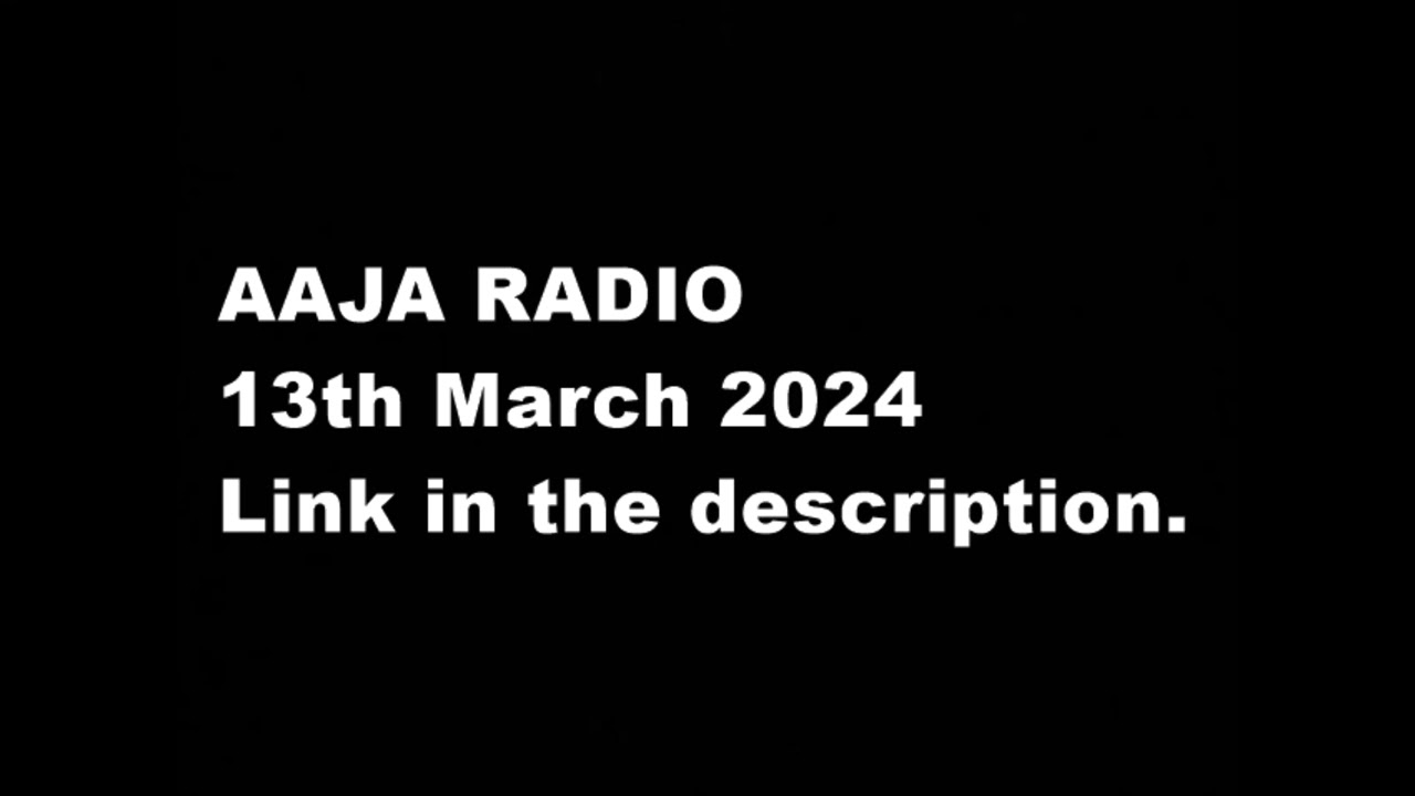 AAJA Radio mix 13th March  2024