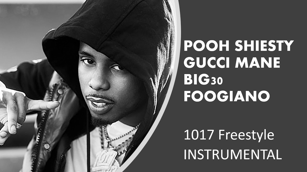 Pooh Shiesty, Gucci Mane, BIG30, Foogiano  - 1017 Freestyle (INSTRUMENTAL) ReProd. Yashii