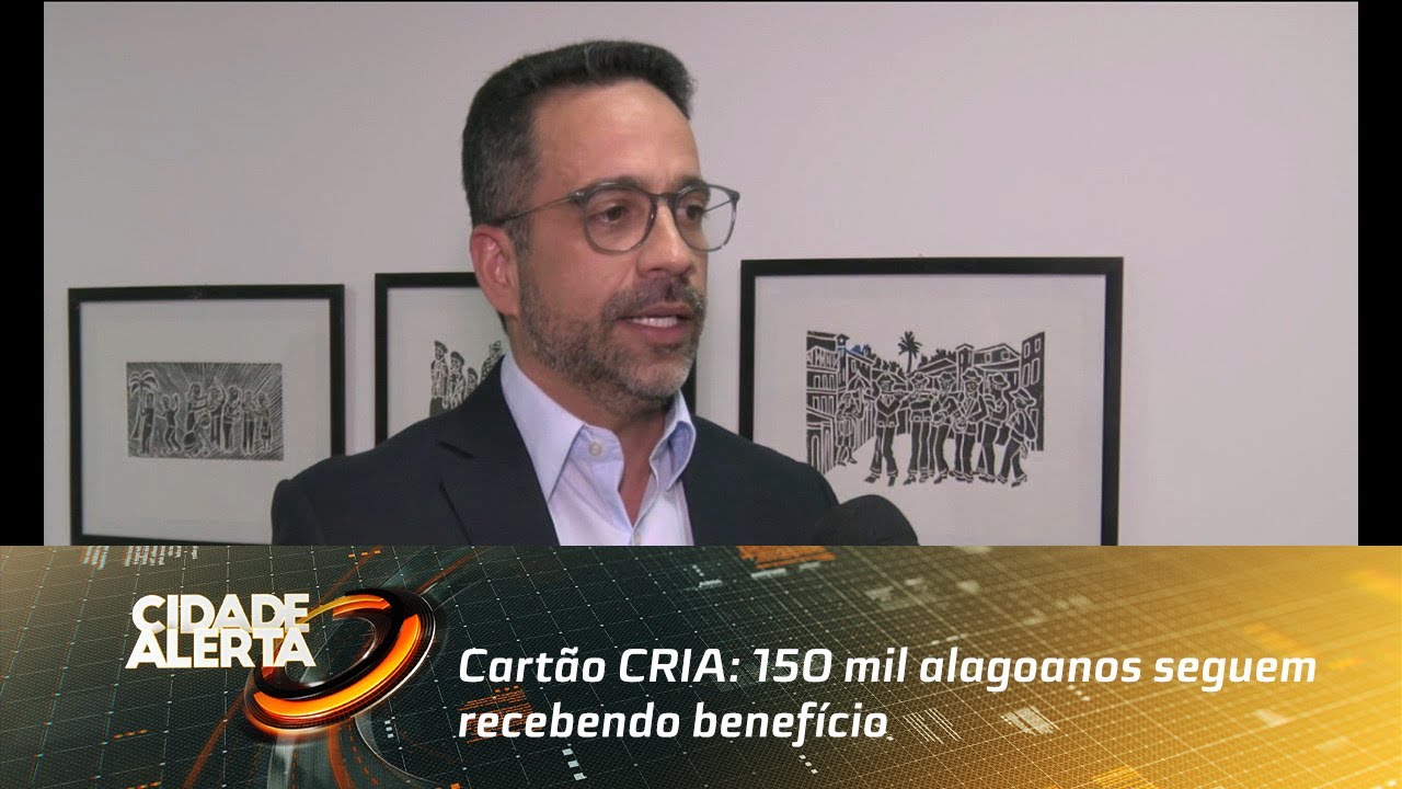 Cartão CRIA: 150 mil alagoanos seguem recebendo benefício