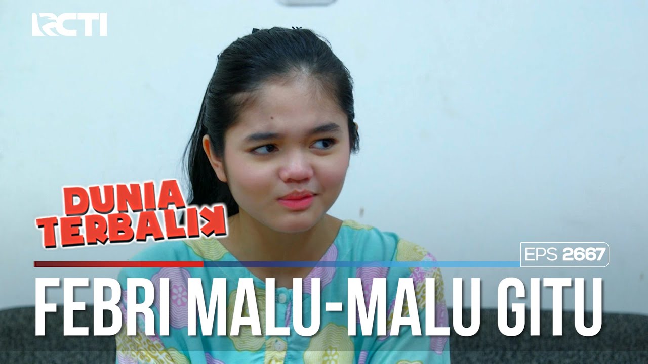 Febri Malu Banget Mau Digendong Edward - DUNIA TERBALIK