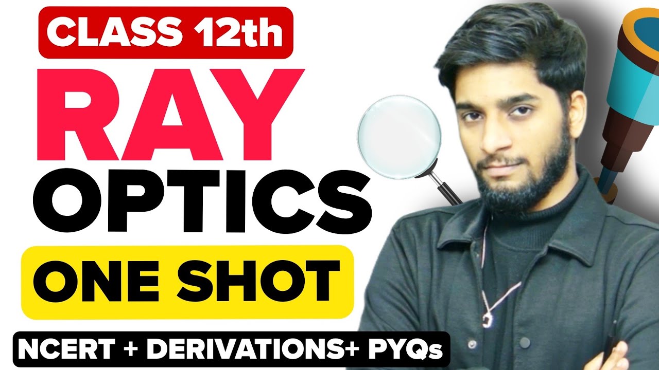 Ray optics and optical instruments in ONE SHOT || Class 12th Physics chapter 9 