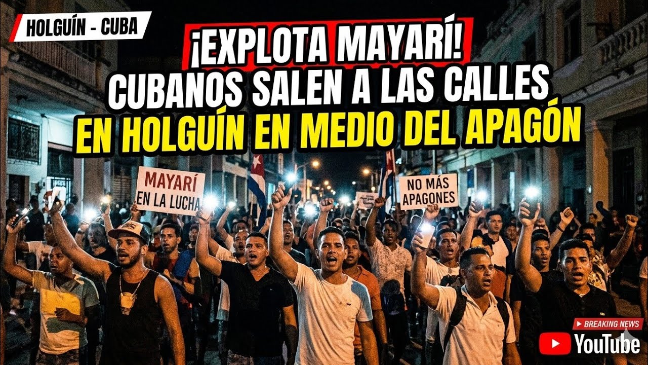 ¡EXPLOTA MAYARÍ! CUBANOS SALEN A LAS CALLES EN HOLGUÍN EN MEDIO DEL APAGÓN