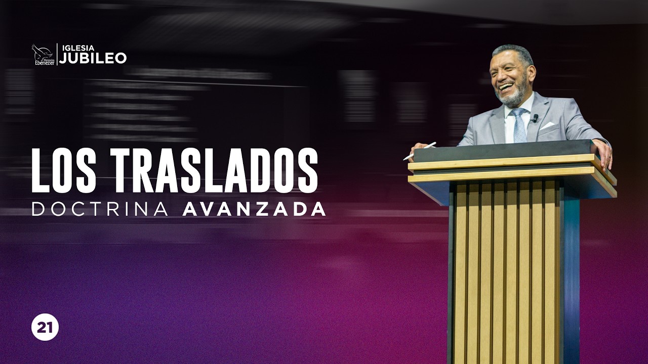 Escuela Doctrinal - Los traslados | Pastor Julio Herrera ǀ Miércoles 6 de Octubre