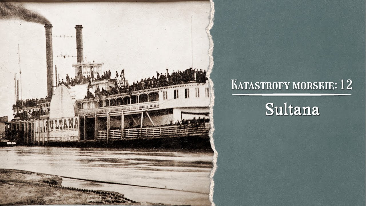 Katastrofy morskie. Sultana