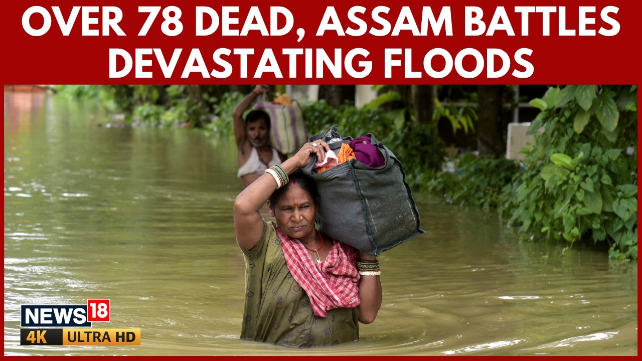 Assam Floods | Death Toll Rises to 78, Over 3 Lakh Affected | IMD Issues Heavy Rain Alert | 4K