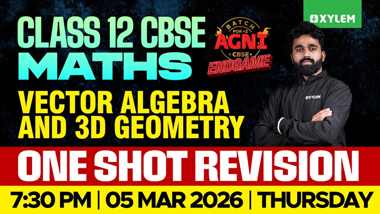 Class 12 CBSE Maths | Vector Algebra And 3D Geometry - One Shot Revision | Xylem 12 CBSE