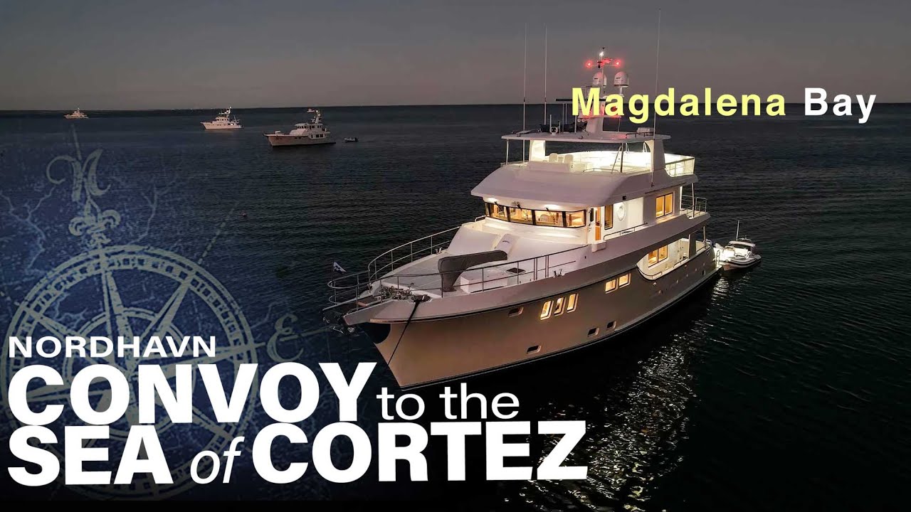 Nordhavn Convoy to the Sea of Cortez: Magdalena Bay