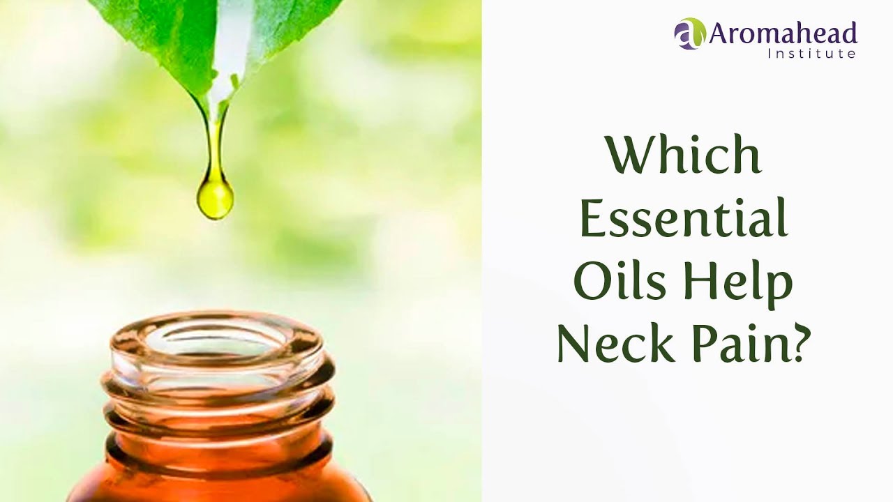 Which Essential Oils Help Neck Pain?