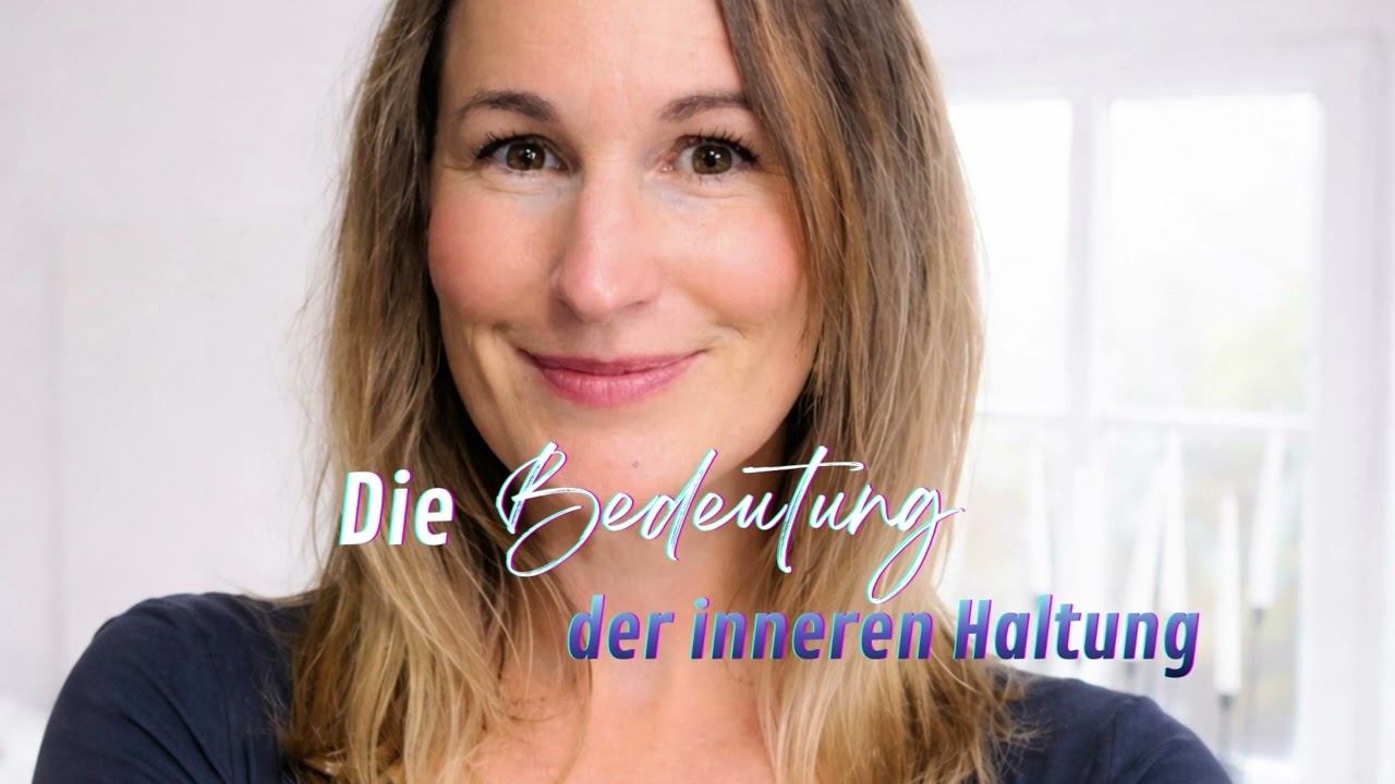 Die Bedeutung der inneren Haltung #bewusstsein #resilienz #selbstwirksamkeit
