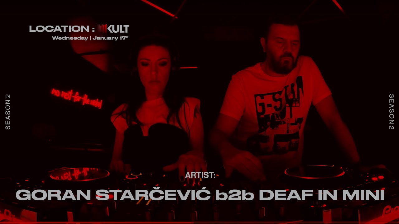Goran Starcević b2b Deaf In Mini | KULT:R