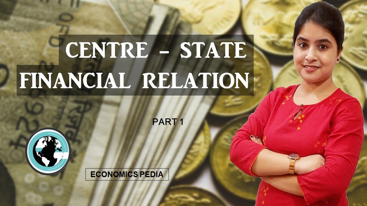 43. INDIAN ECONOMICS:Centre-State Financial Relation | Detailed explanation (Part 1) [Indian Polity]