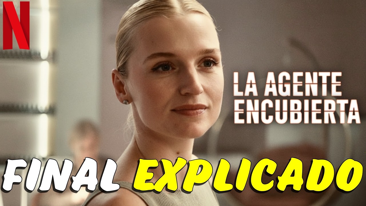 LA AGENTE ENCUBIERTA Final Explicado de toda la serie