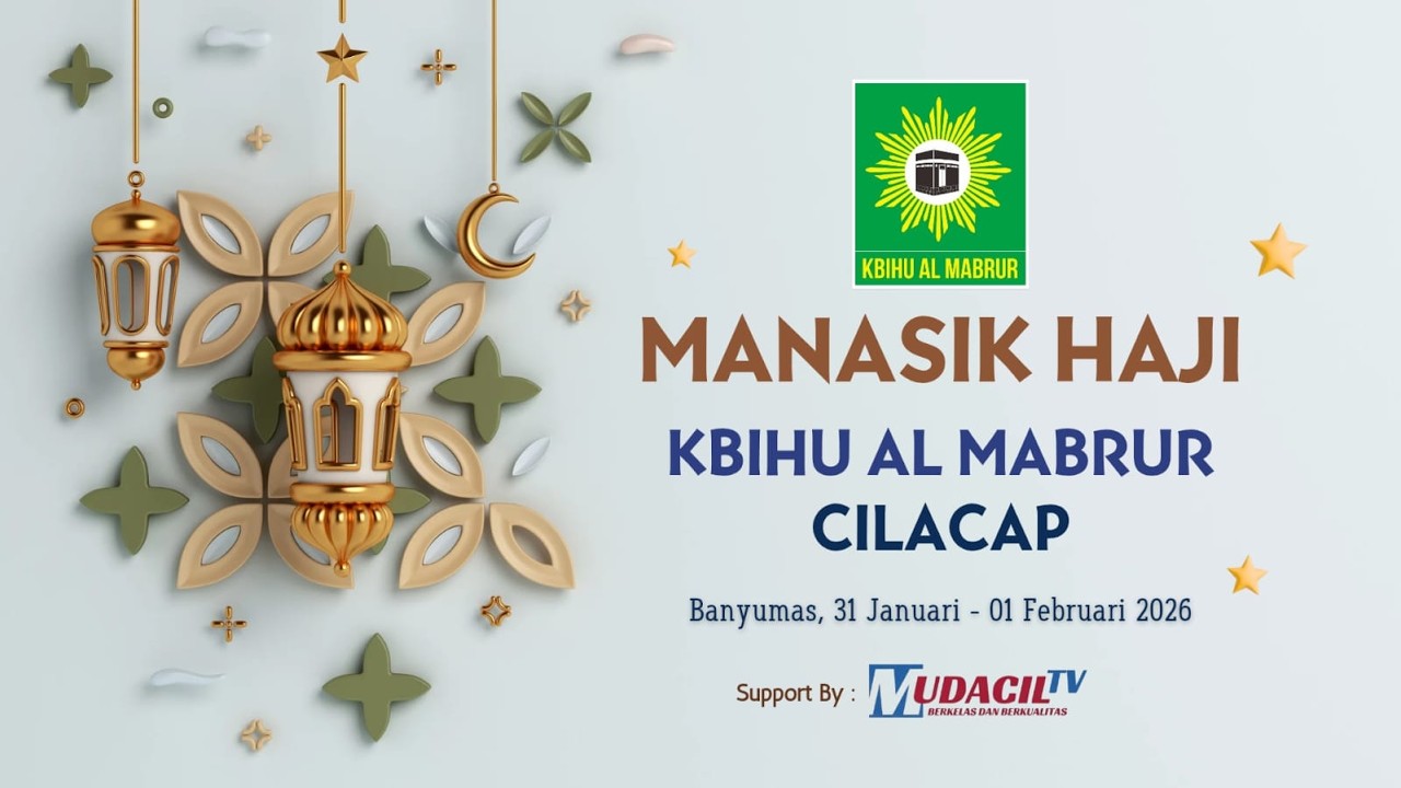 MANASIK HAJI AL MABRUR TAHUN 2026 | KBIHU AL MABRUR KABUPATEN CILACAP | SUPPORT BY : MUDACIL TV