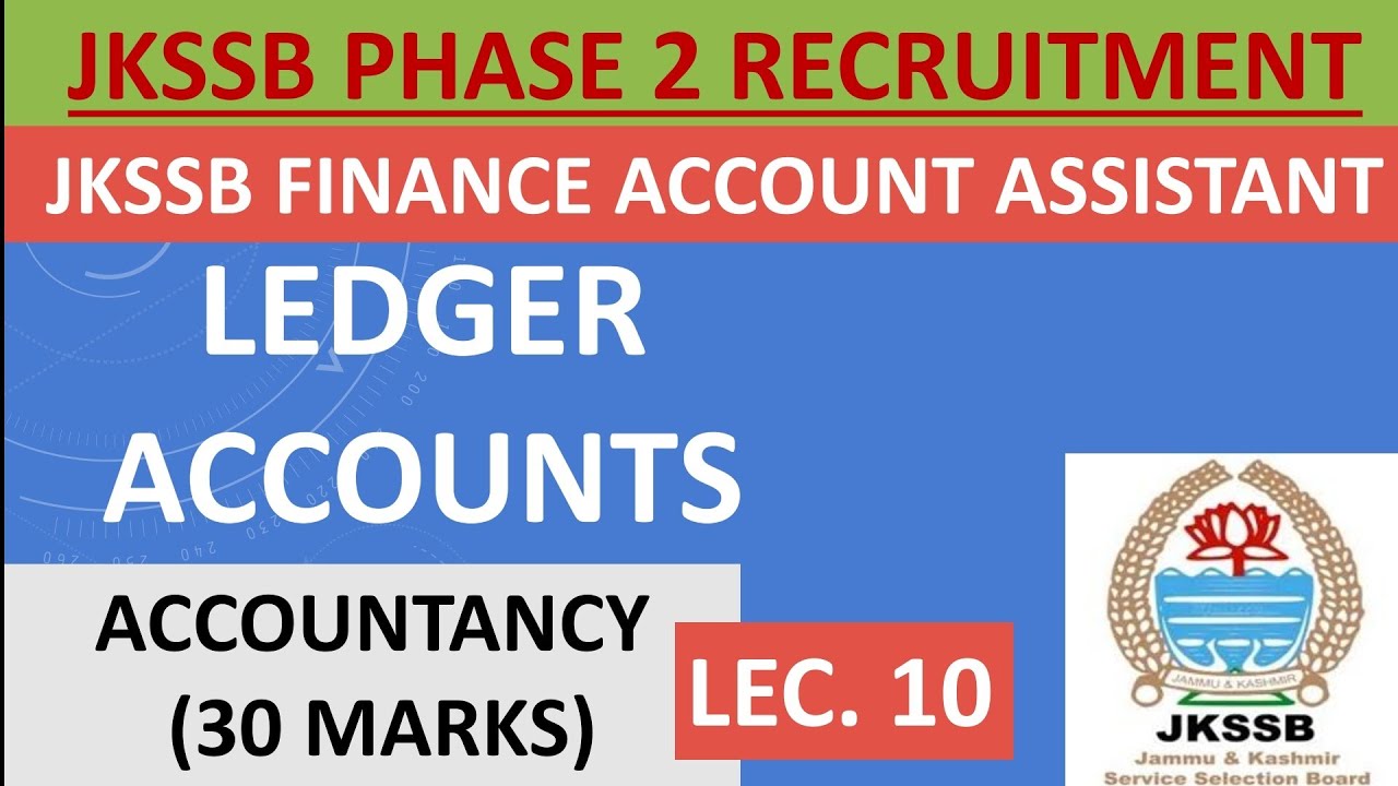 Lec. 10 || LEDGER ACCOUNTS || JKSSB PHASE 2 RECRUITMENT || ACCOUNTANCY ||