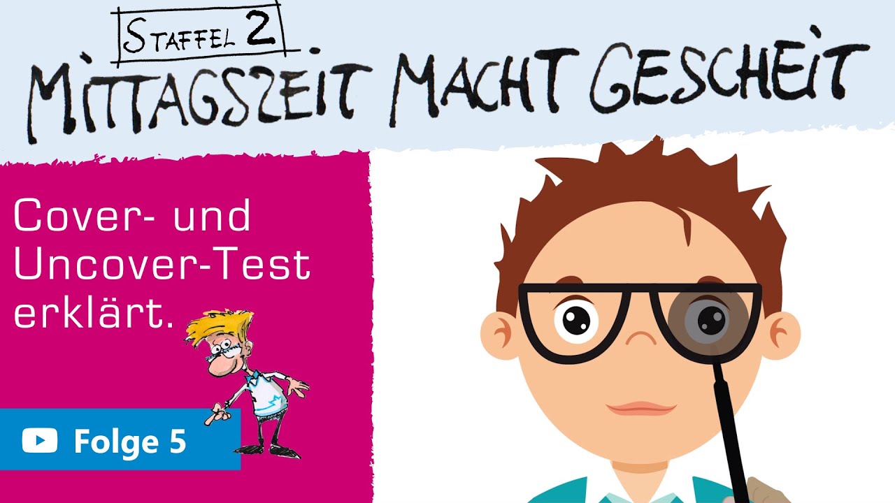 Screening des Binokularsehens mit Cover- und Uncover-Test (Mittagszeit macht gescheit – S2 F5)