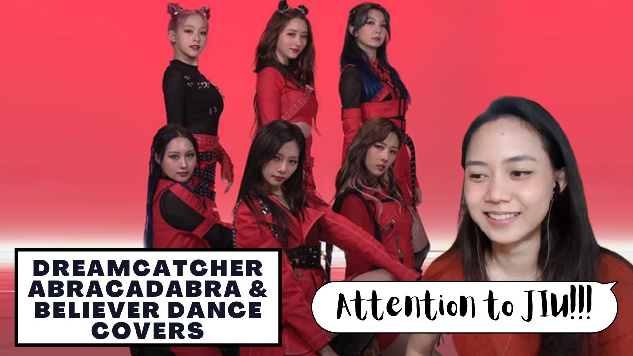 Retired Dancer Reacts to DREAMCATCHER ABRACADABRA & BELIEVER DANCE COVERS!! (REACTION VIDEO)