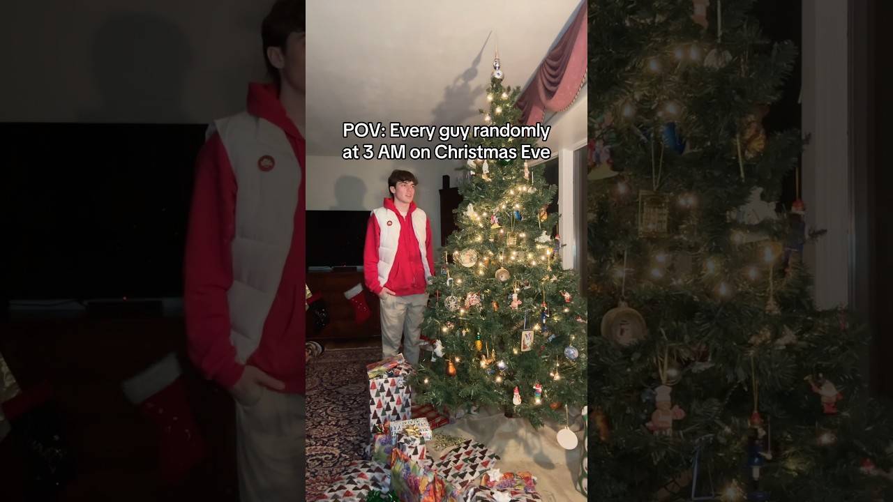 Every guy at 3 AM on Christmas Eve 🎅