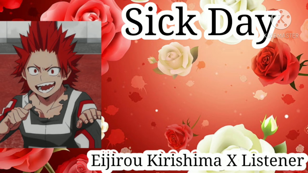 Eijirou Kirishima X Listener        || Sick Day ||