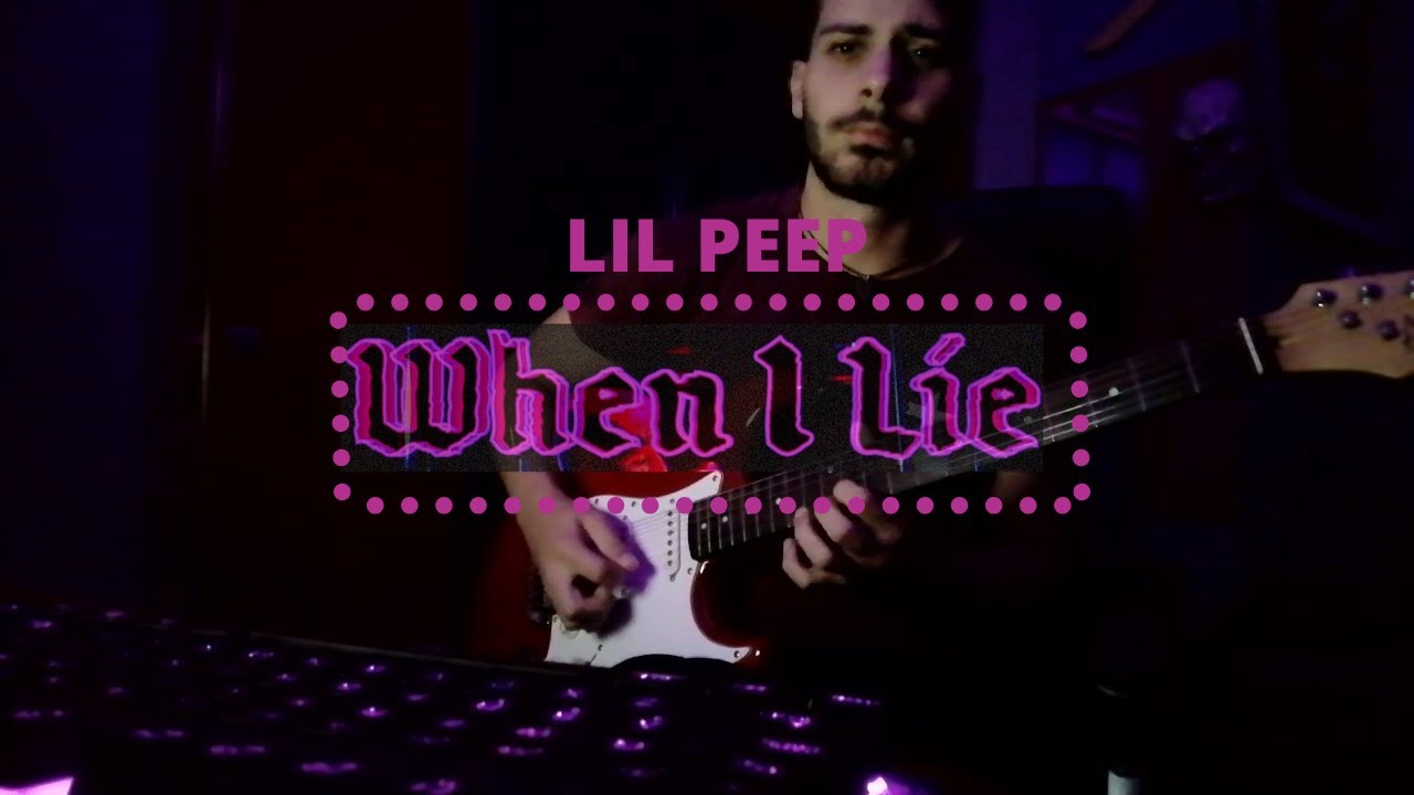 Lil Peep -  When I Lie (Guitar Cover)