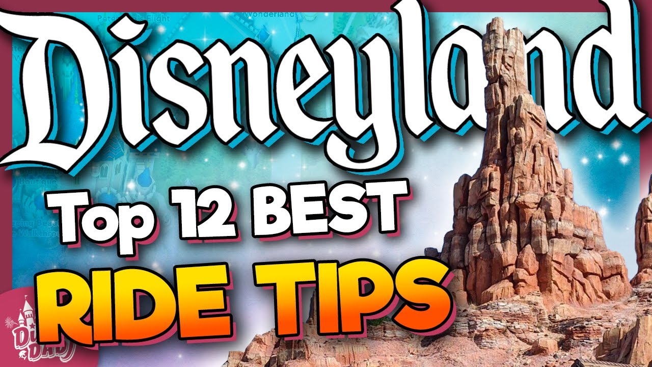 Top 12 BEST Disneyland Ride Tips You NEED to Know