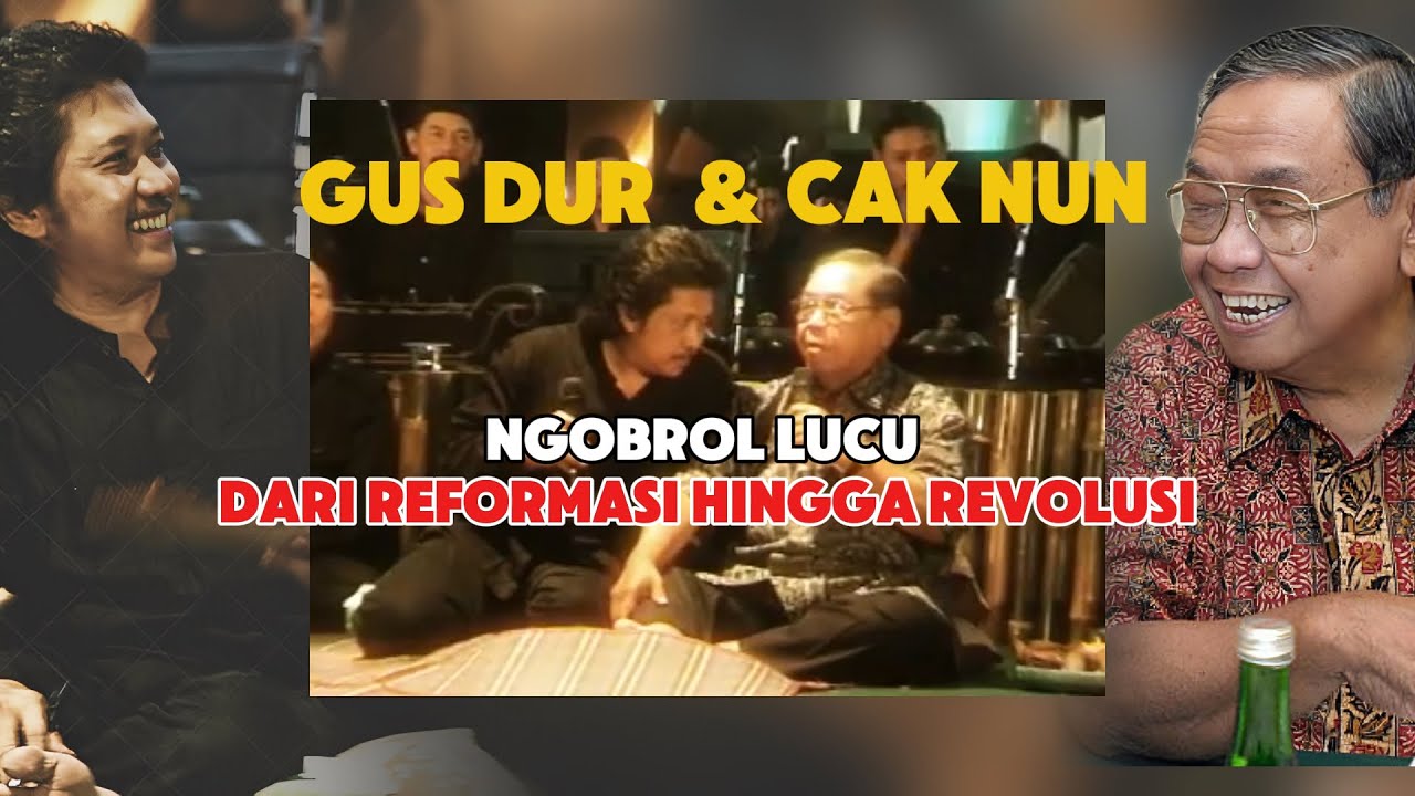 Momen Lucu Gus Dur & Cak Nun : Ngobrol Reformasi hingga Revolusi   #gusdur