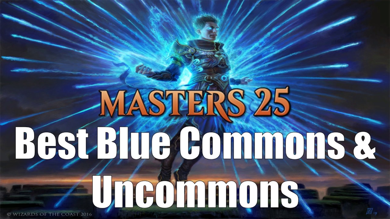 Masters 25 Draft Guide:  Best Blue Commons & Uncommons