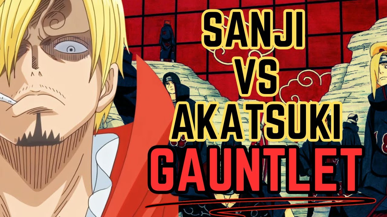 Sanji VS The Akatsuki Gauntlet / One Piece + Naruto